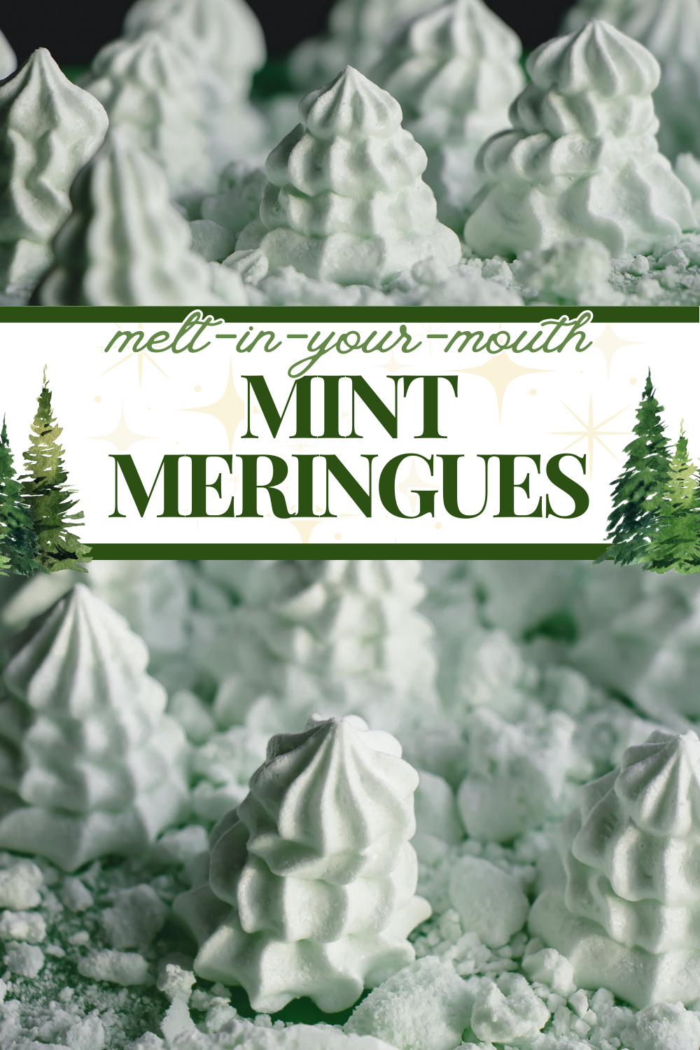 Melt-in-your-mouth mint meringues shaped like Evergreen Trees.