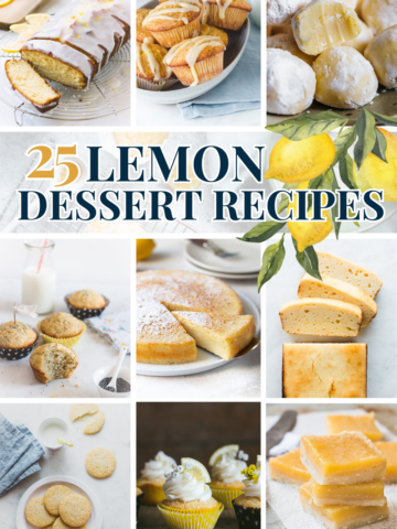 25 lemon dessert recipes with 9 featured recipes shown from muffins to cakes to bars and cookies.